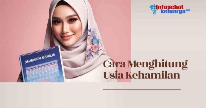 Cara Menghitung Usia Kehamilan