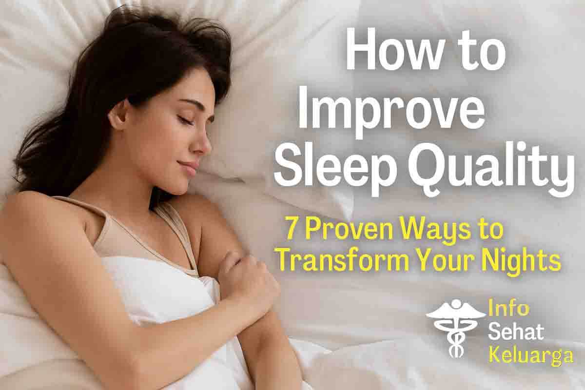 Transform Home Sleep How To Improve Sleep Quality: 7 Proven Ways To Transform Your Nights ...